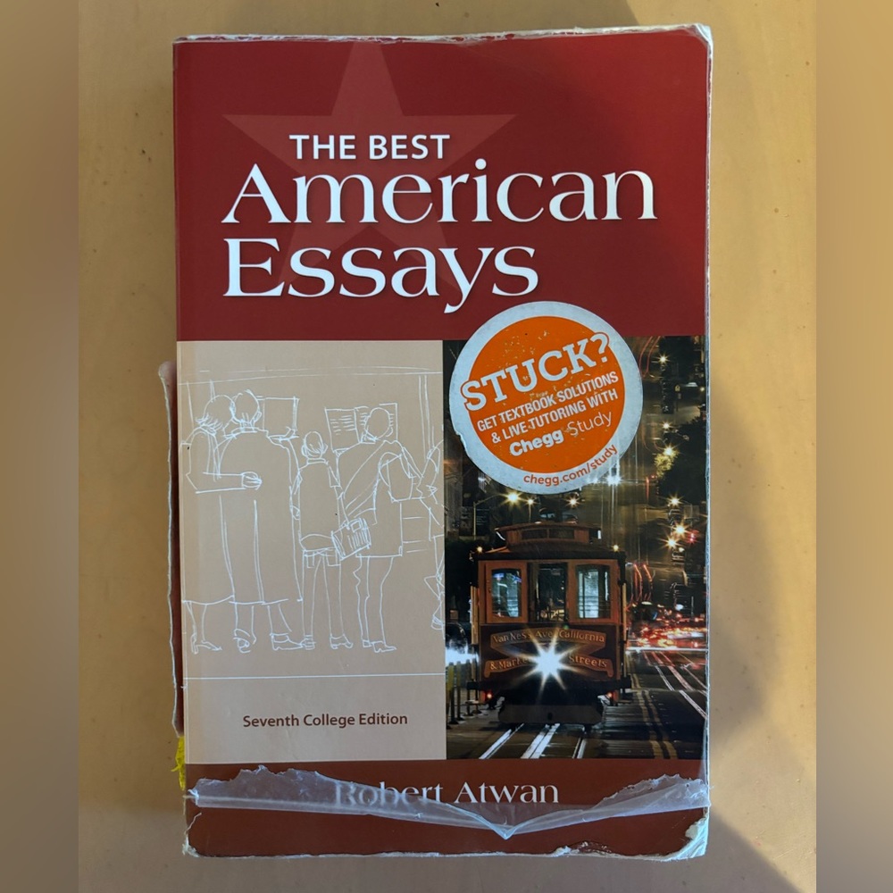 Best American Essays by Robert Atwan Seventh College Edition.